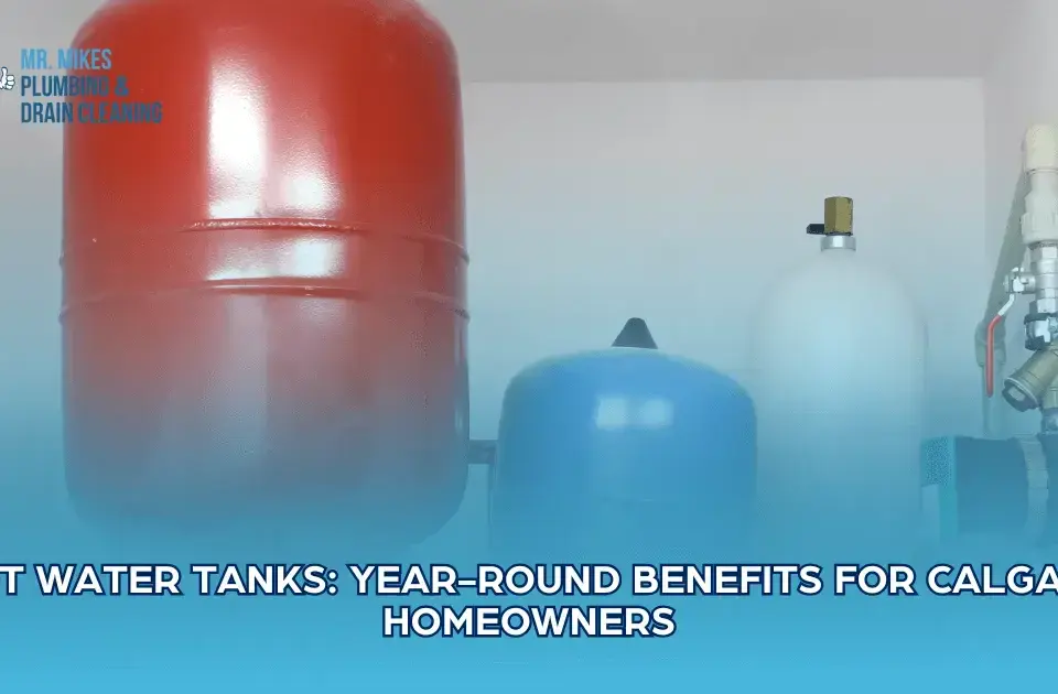 Benefits of Hot Water Tanks for Calgary Homeowners