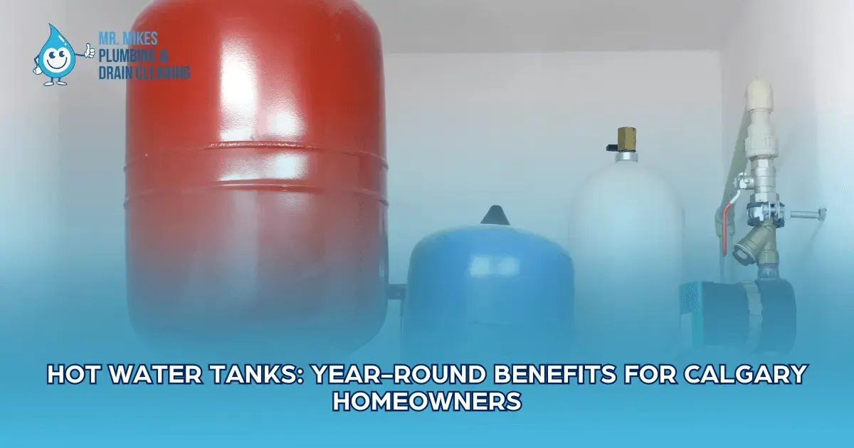 Benefits of Hot Water Tanks for Calgary Homeowners